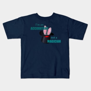I'm an Accountant Not a Magician Kids T-Shirt